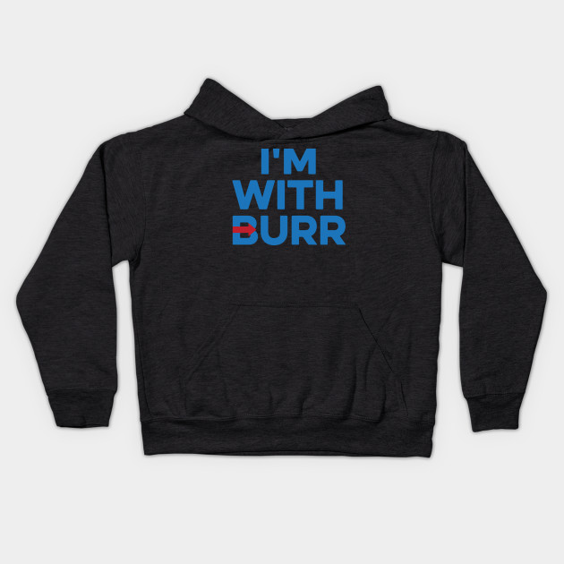 I'M WITH BURR Aaron Burr Election of 1800 Alexander Hamilton